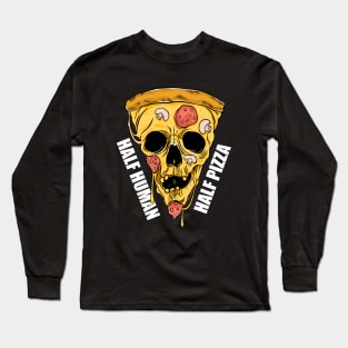 Pizza skull. Half Human Half Pizza Long Sleeve T-Shirt